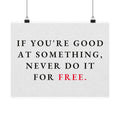Never Do It for Free - Inspirational Quotes Wall Art For Office | Matte Poster (Landscape)