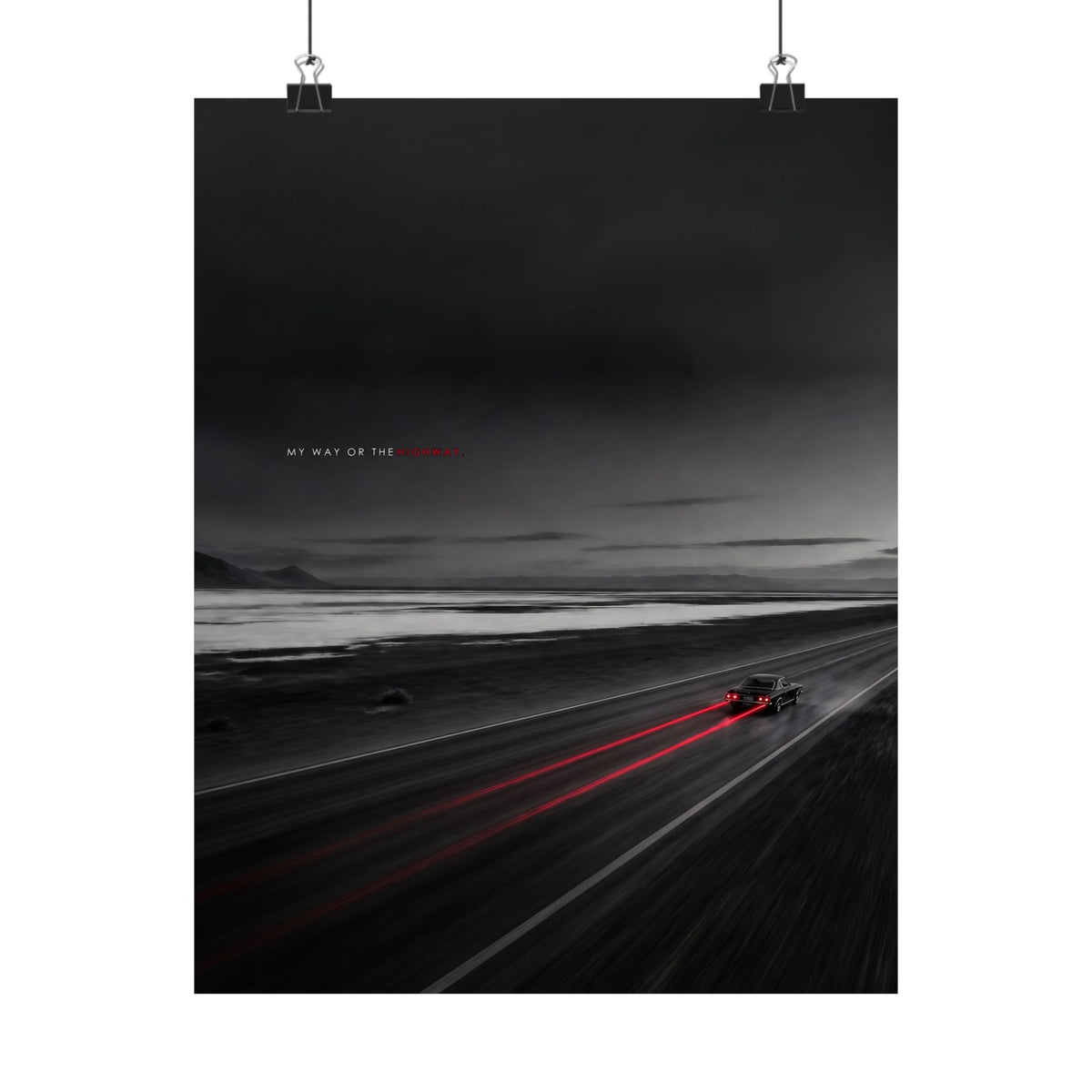 My Way or the Highway - Car Wall Art | Matte Poster