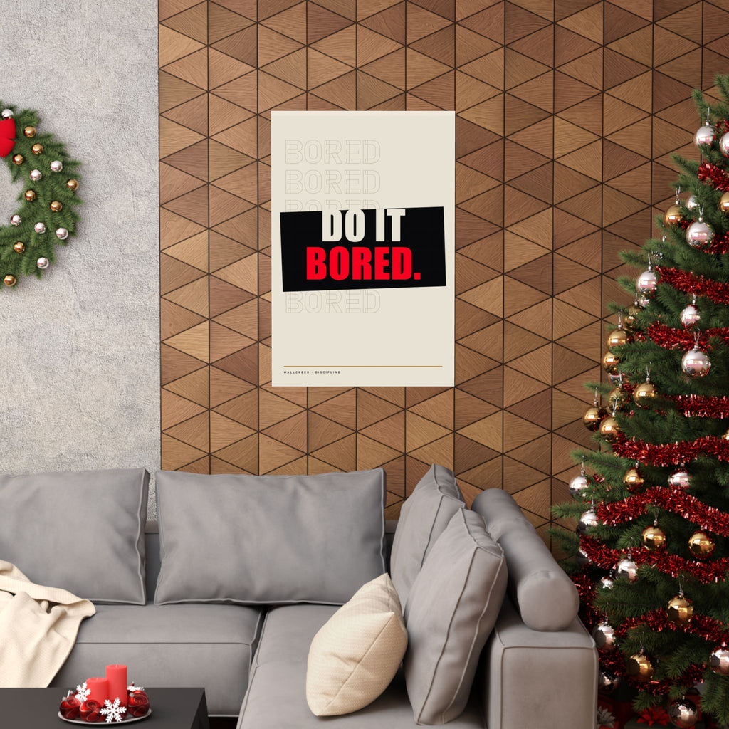 Do It Bored - Motivational Posters | Matte Poster
