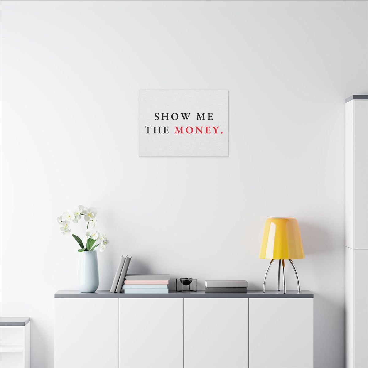 Show Me the Money - Office Wall Art Quotes | Canvas (Landscape)