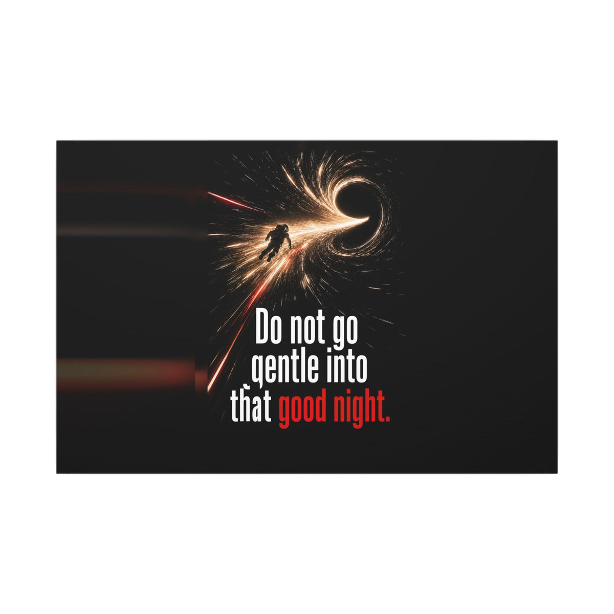 Do Not Go Gentle - Space Wall Art | Canvas (Landscape)