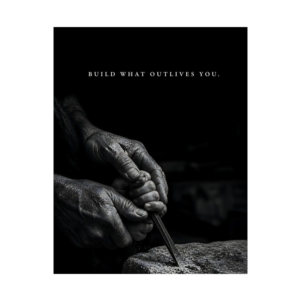 Build What Outlives You - Motivational Posters | Matte Poster