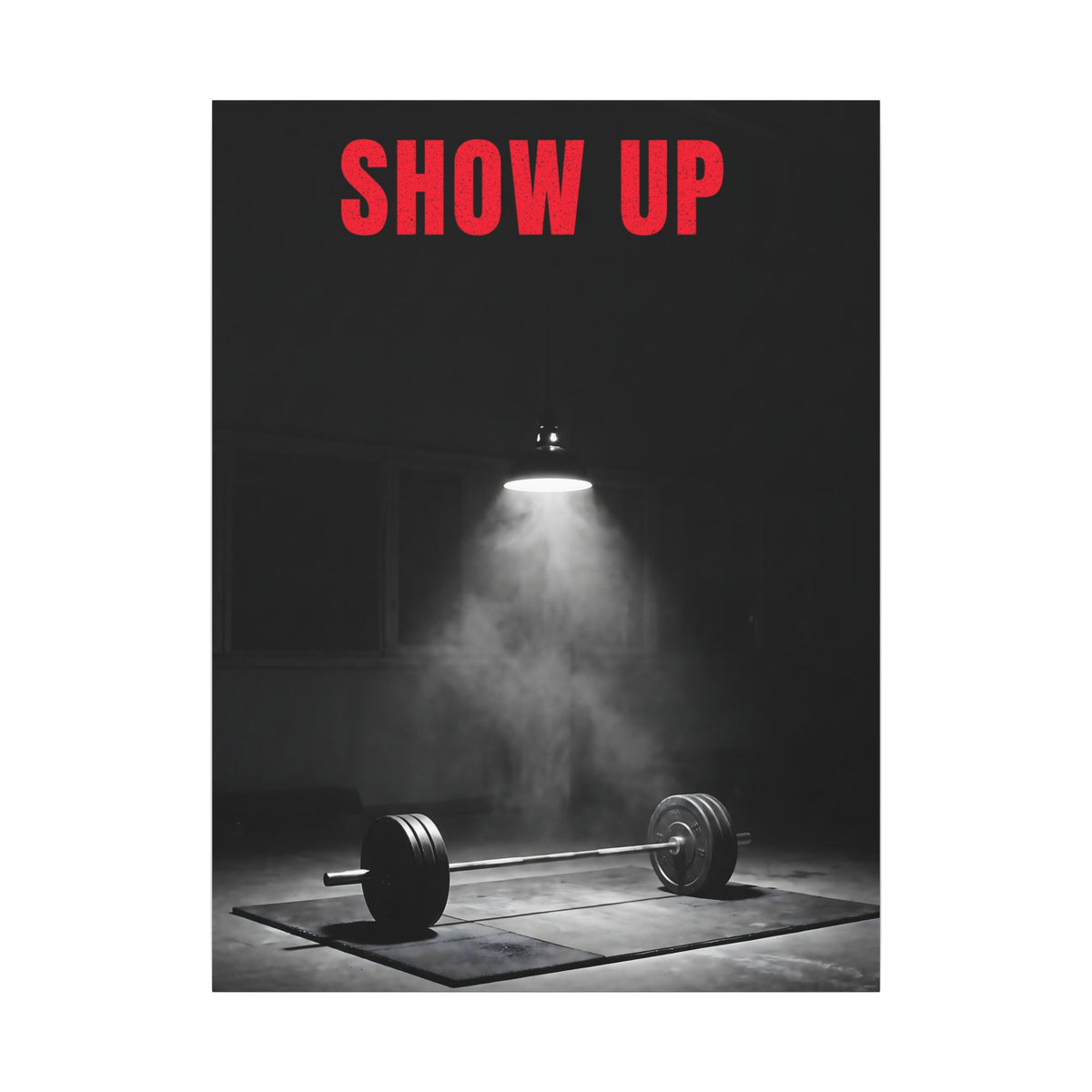 Show Up - Gym Wall Art | Canvas