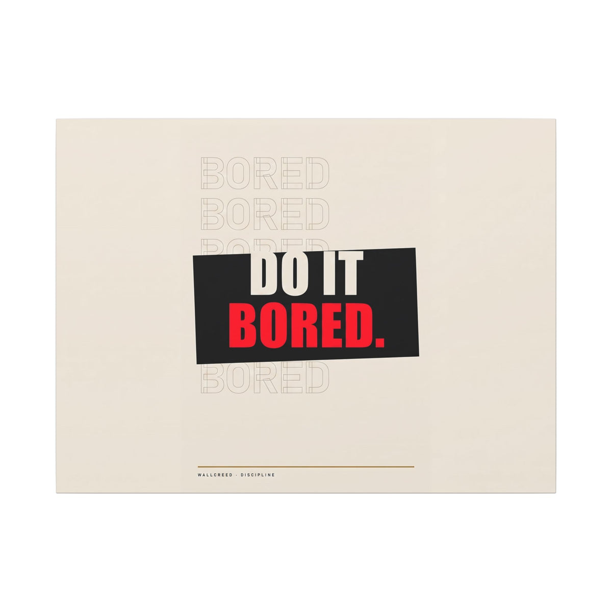 Do It Bored - Motivational Posters | Canvas (Landscape)