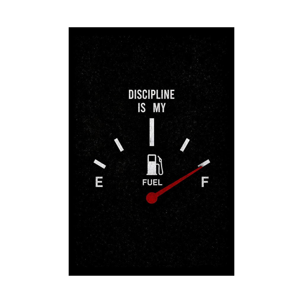 Discipline Is My Fuel - Motivational Wall Art | Matte Poster