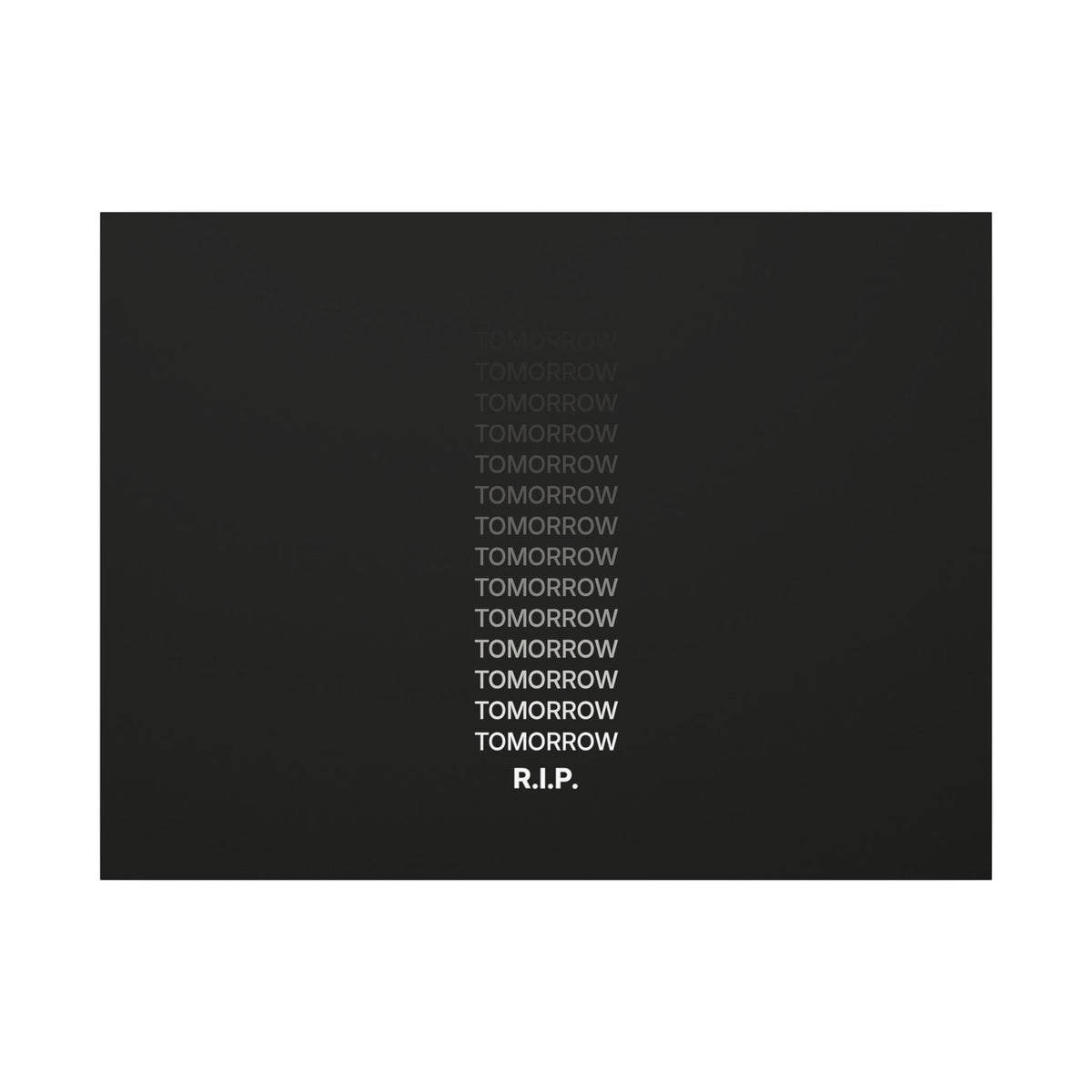 RIP Tomorrow Black - Motivational Typography Poster | Canvas (Landscape)