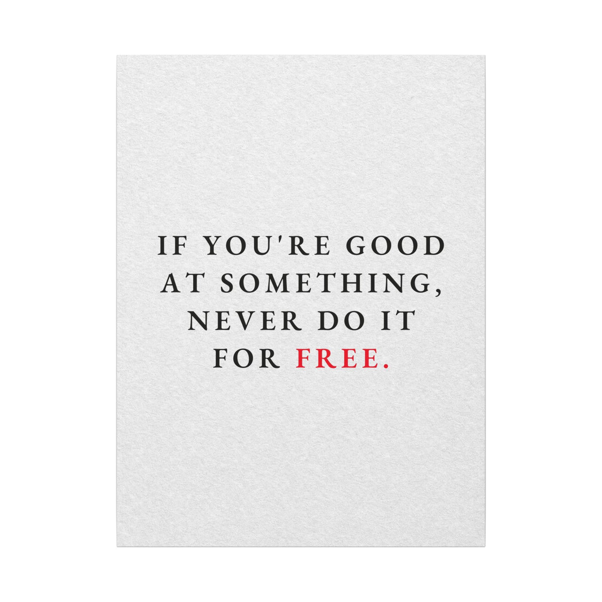 Never Do It for Free - Inspirational Quotes Wall Art For Office | Canvas