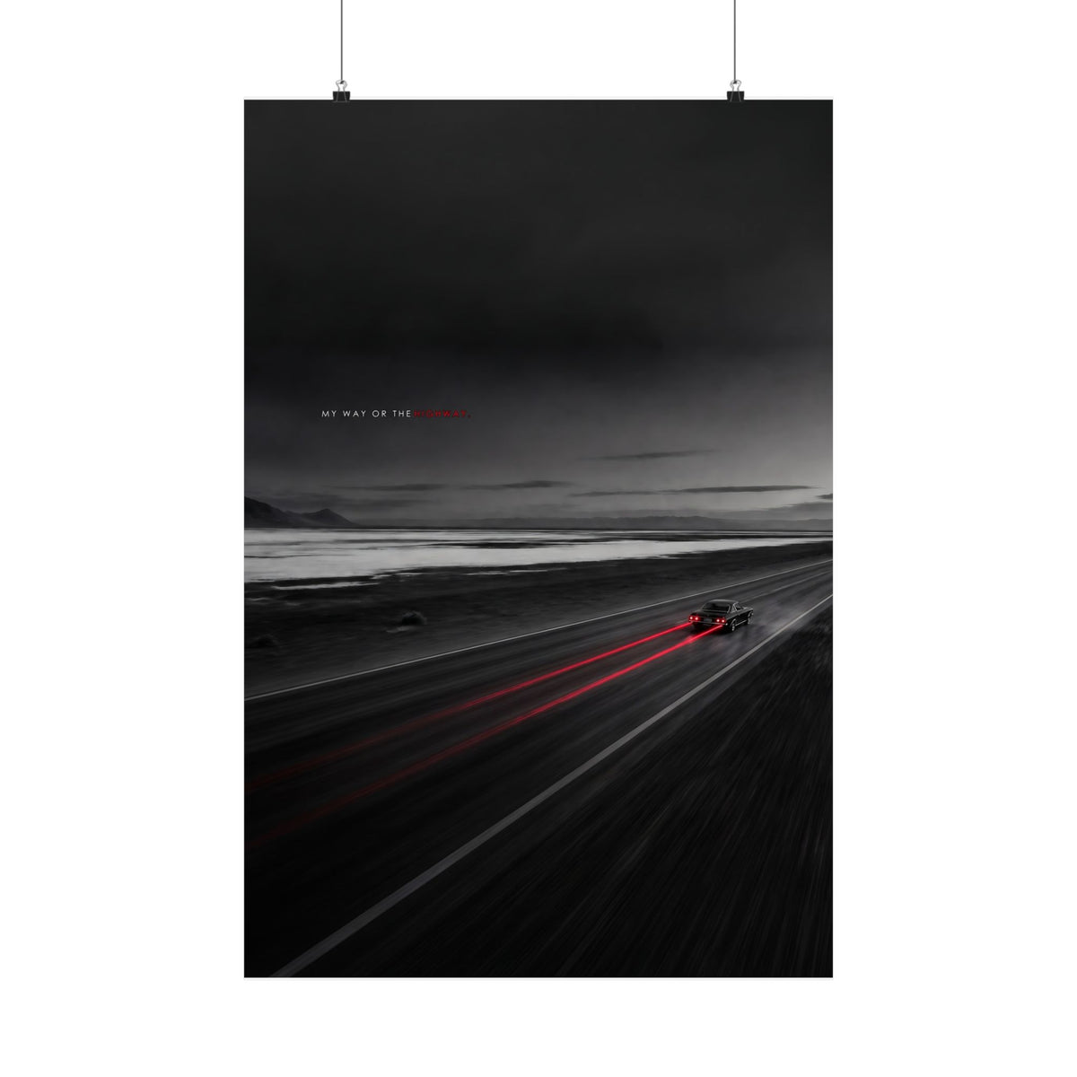 My Way or the Highway - Car Wall Art | Matte Poster