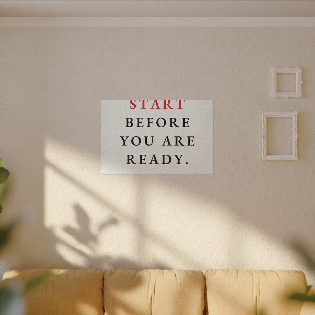 Start Before You Are Ready - Inspirational Quotes Wall Art For Office | Canvas (Landscape)
