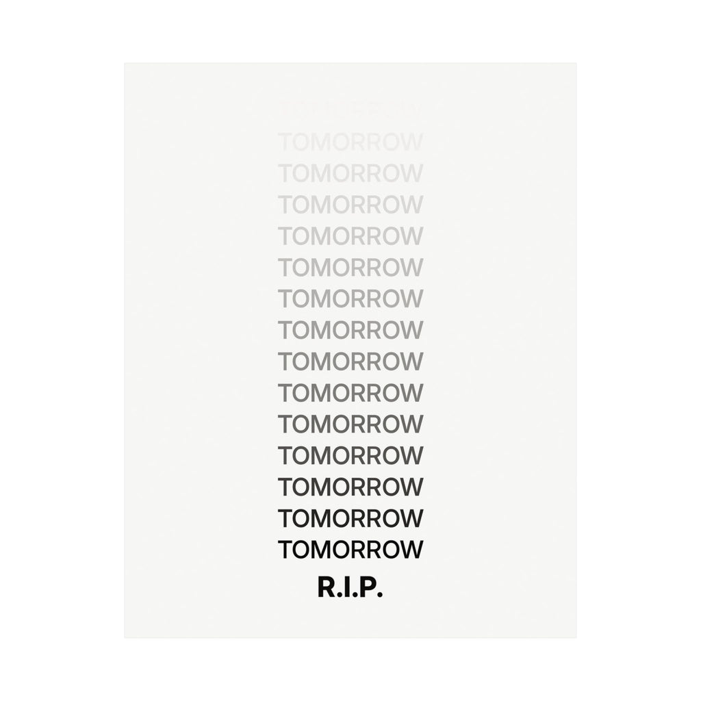 RIP Tomorrow White - Motivational Typography Poster | Matte Poster