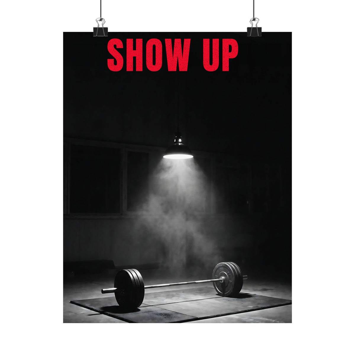 Show Up - Gym Wall Art | Matte Poster