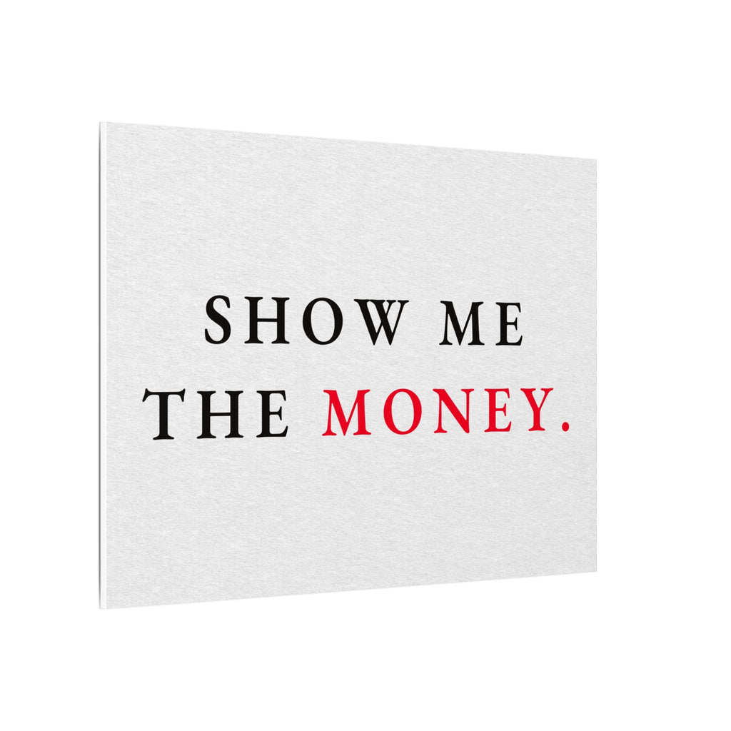 Show Me the Money - Office Wall Art Quotes | Canvas (Landscape)