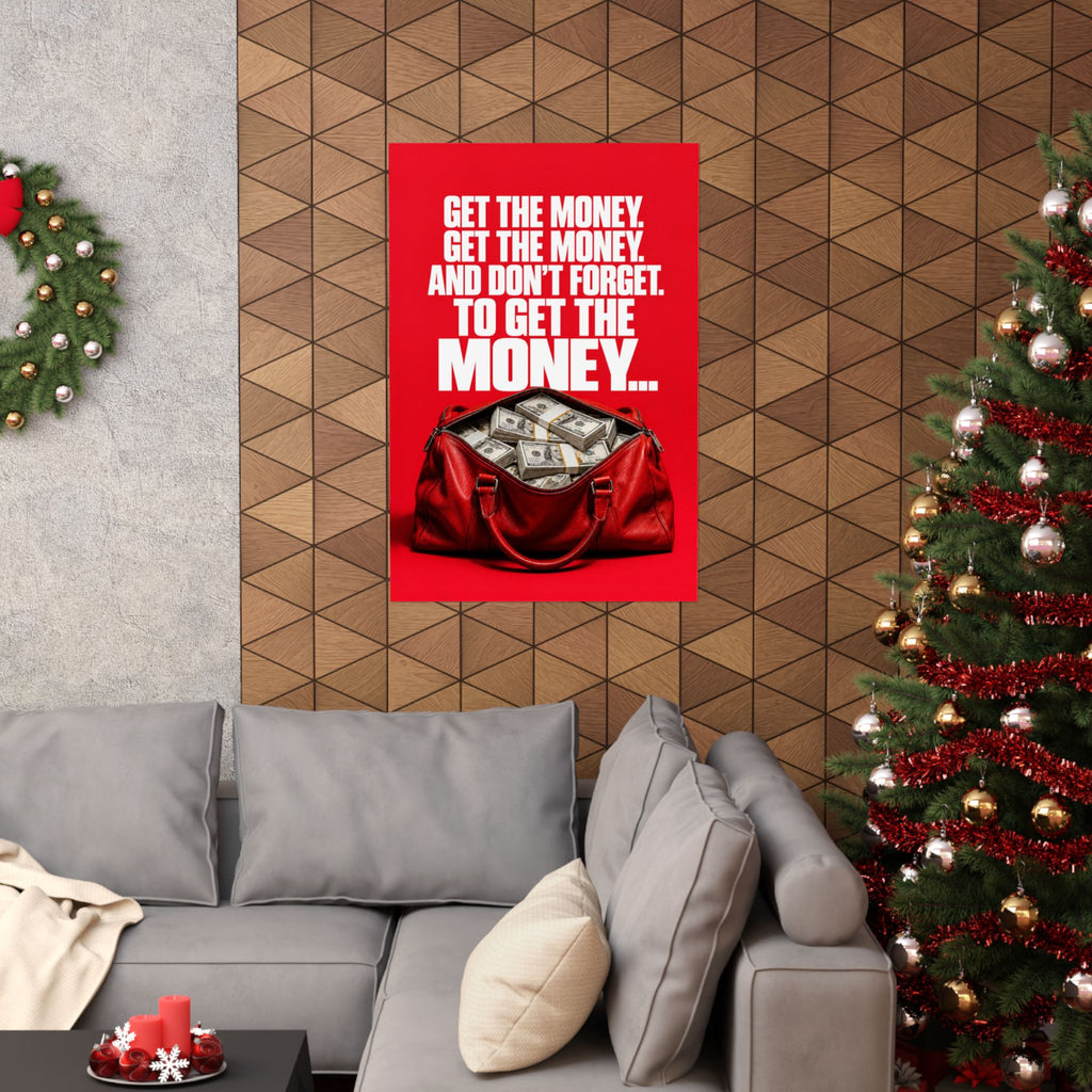 Get the Money - Money Wall Art | Matte Poster