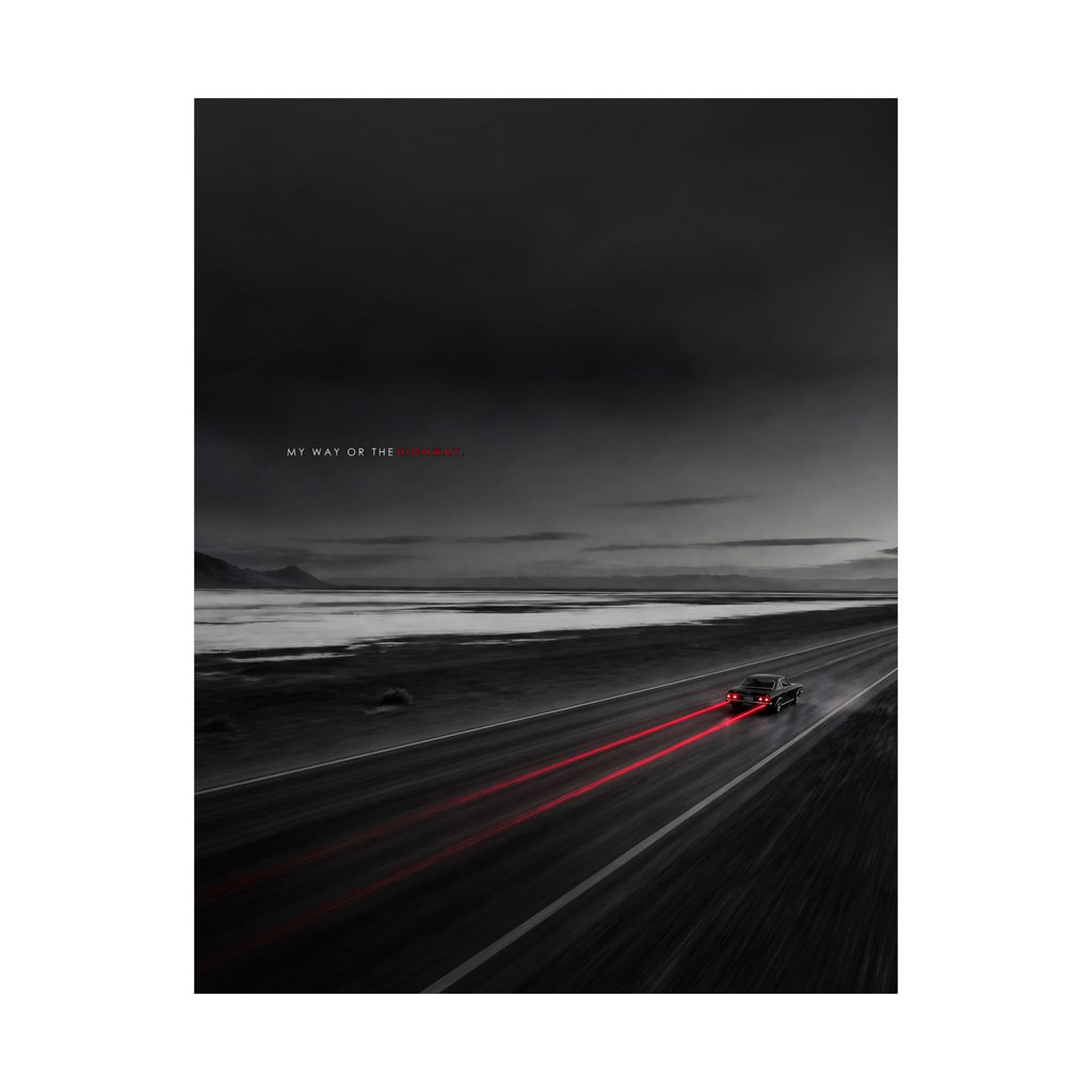 My Way or the Highway - Car Wall Art | Matte Poster