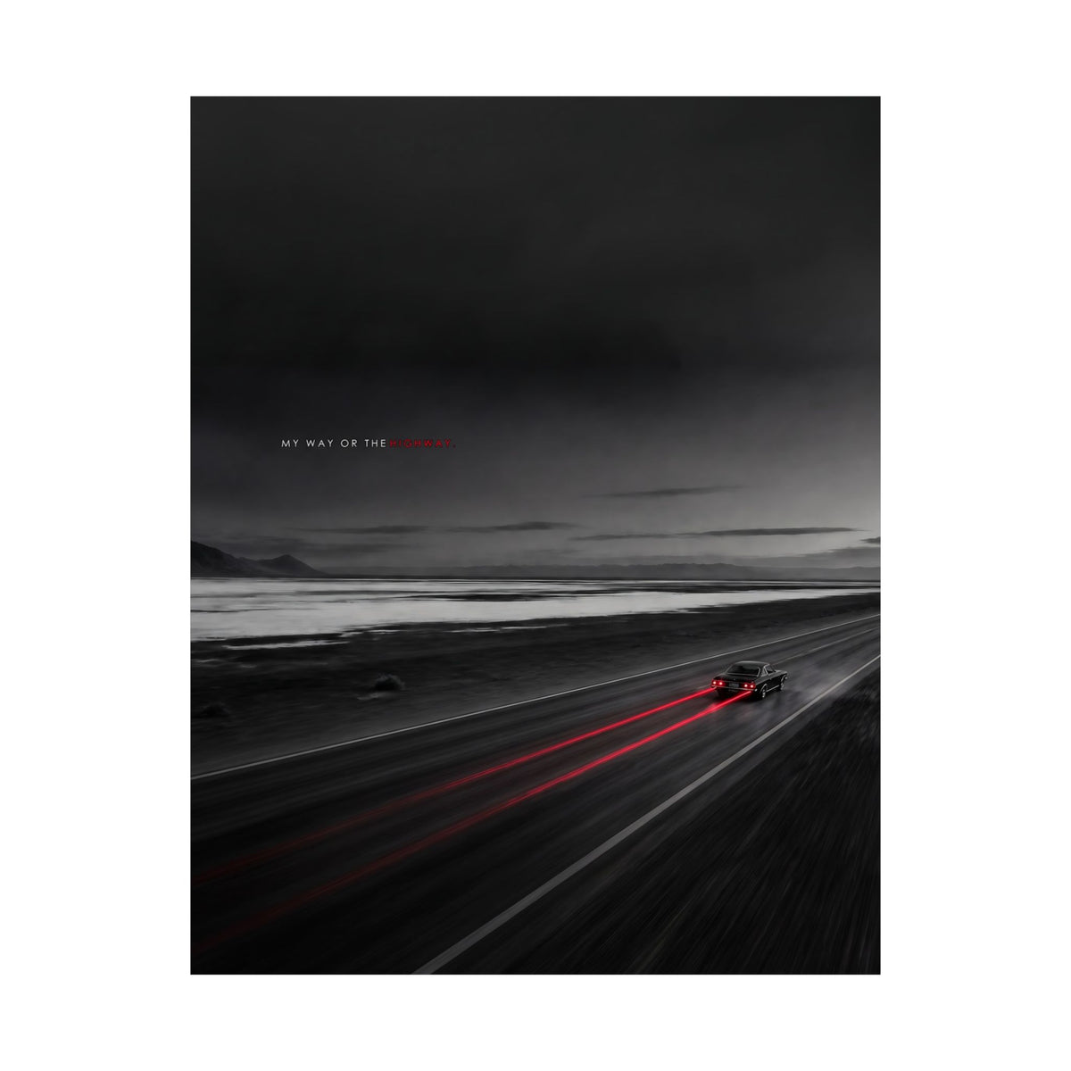 My Way or the Highway - Car Wall Art | Matte Poster