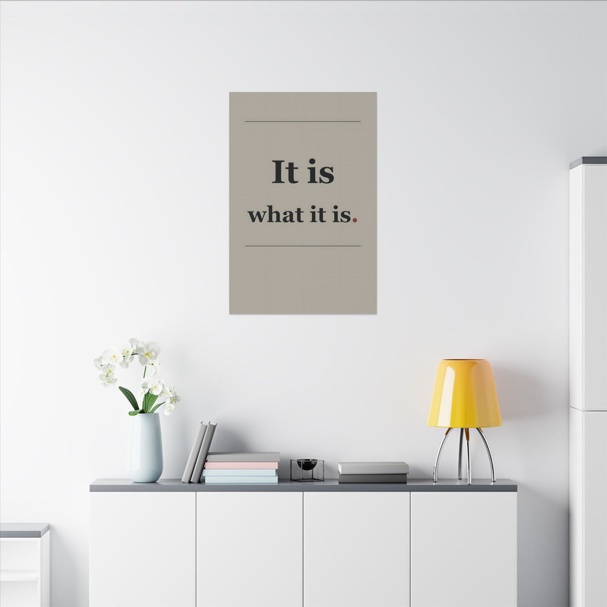 It Is What It Is - Quote Wall Art | Canvas
