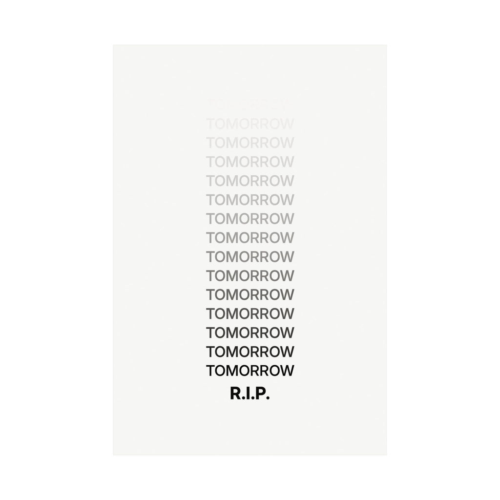 RIP Tomorrow White - Motivational Typography Poster | Matte Poster
