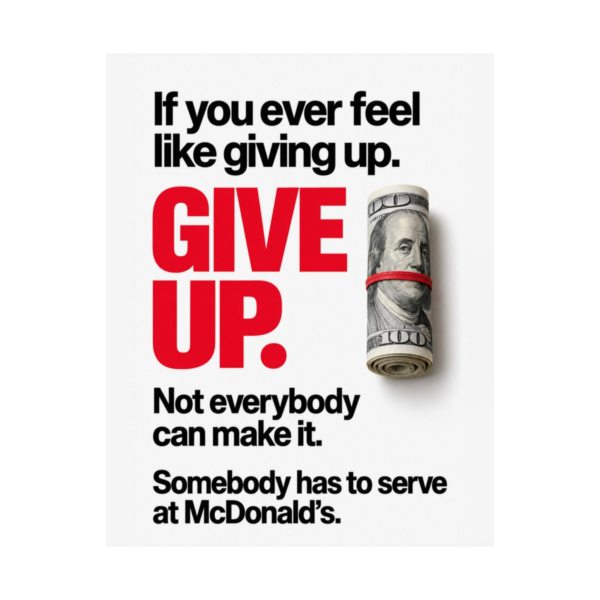 Give Up - Meme Wall Art | Matte Poster