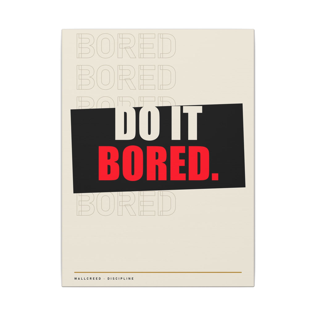 Do It Bored - Motivational Posters | Canvas