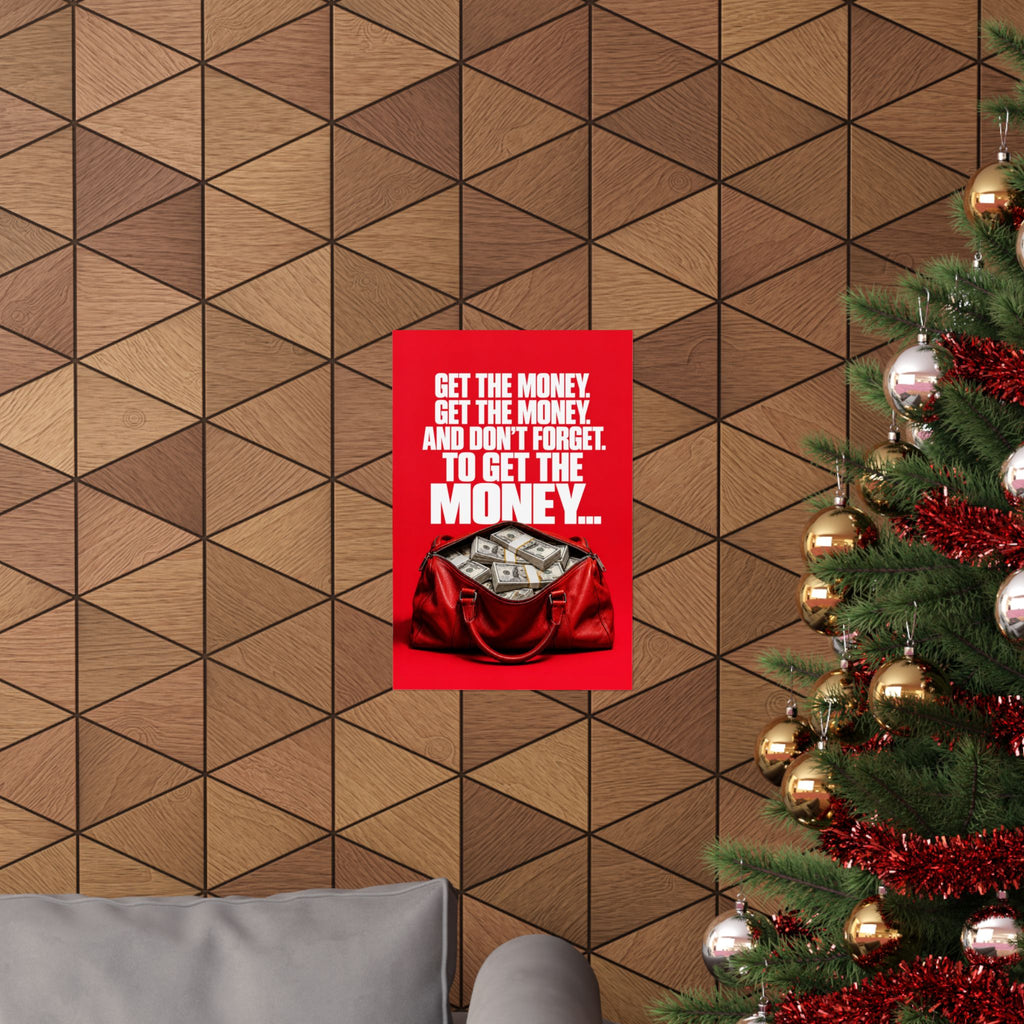 Get the Money - Money Wall Art | Matte Poster