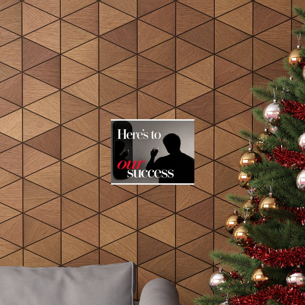 Here's To Our Success - Man Cave Wall Art | Matte Poster (Landscape)