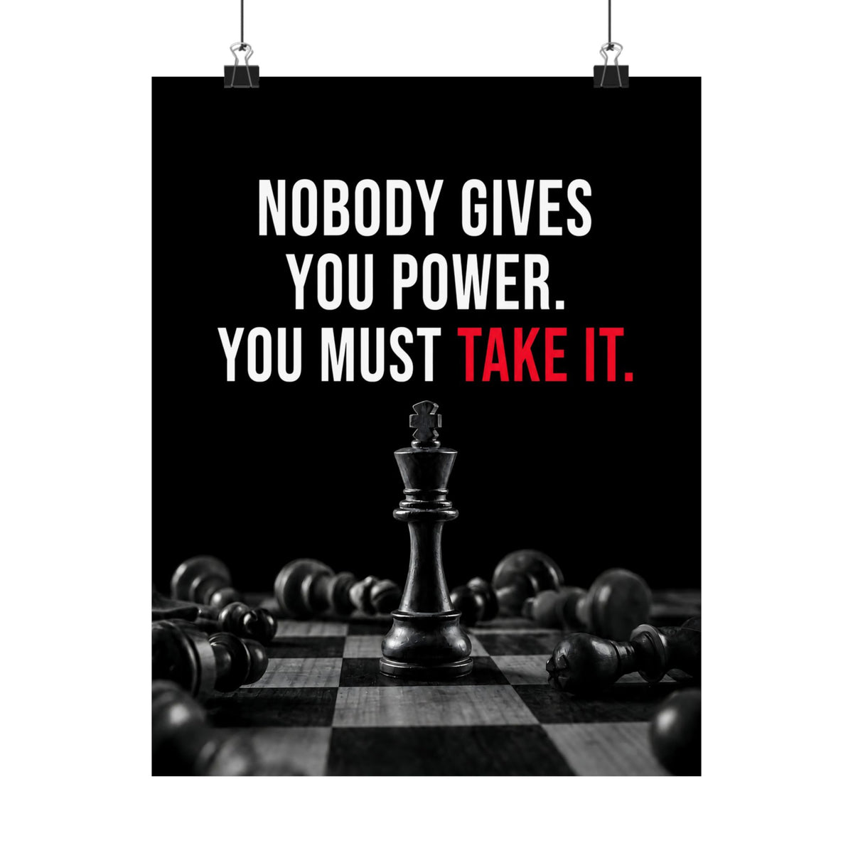 Nobody Gives You Power - Chess Wall Art | Matte Poster