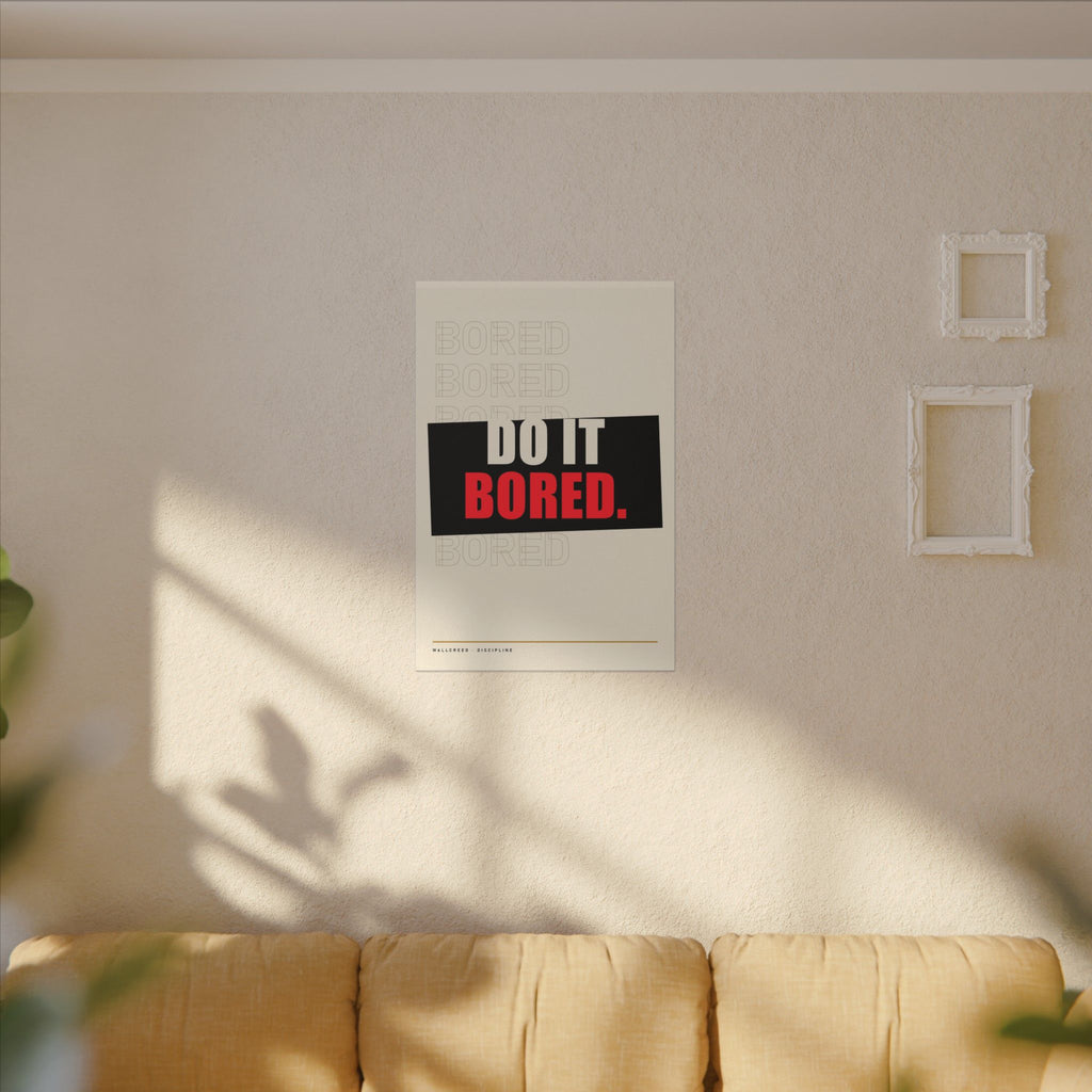 Do It Bored - Motivational Posters | Canvas