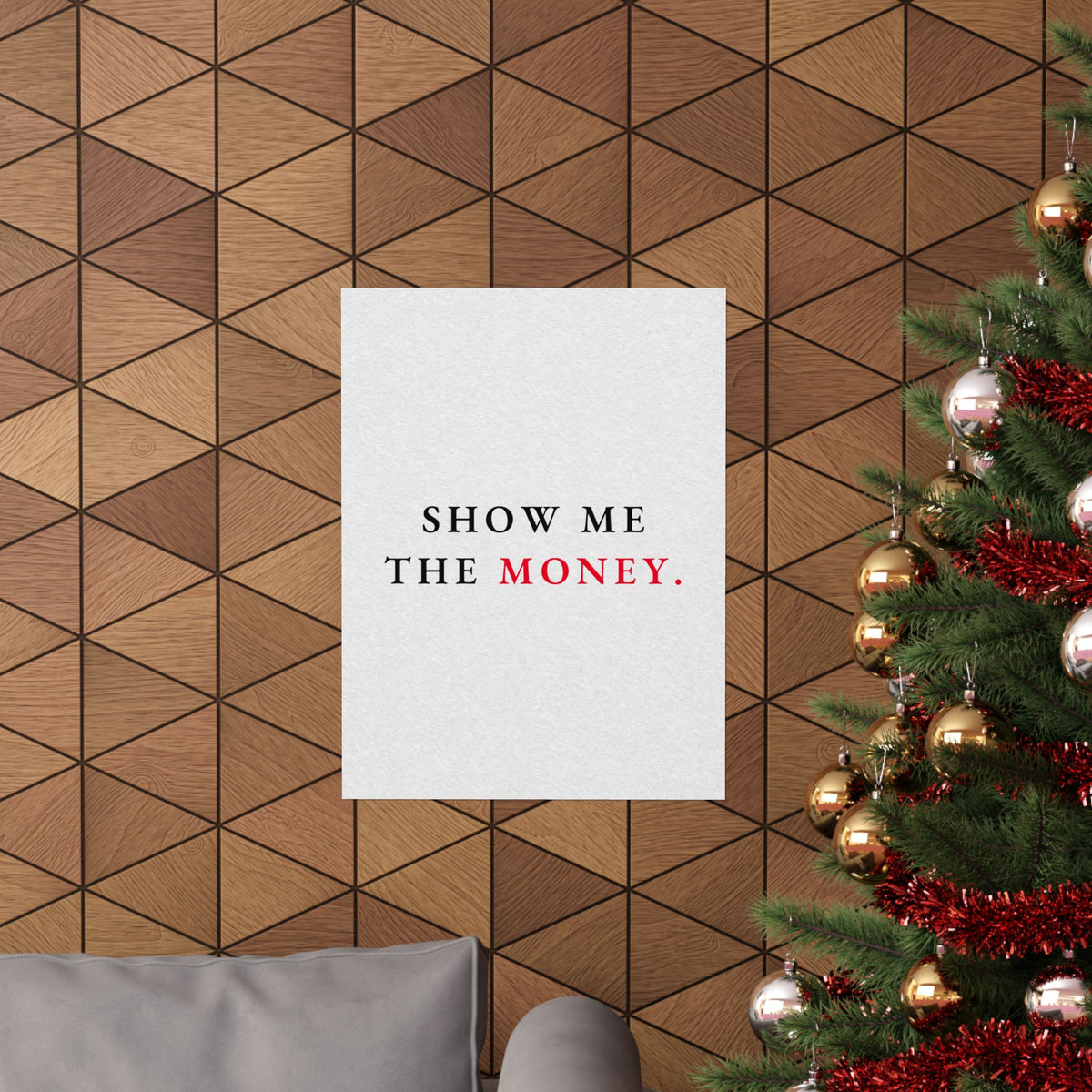 Show Me the Money - Office Wall Art Quotes | Matte Poster