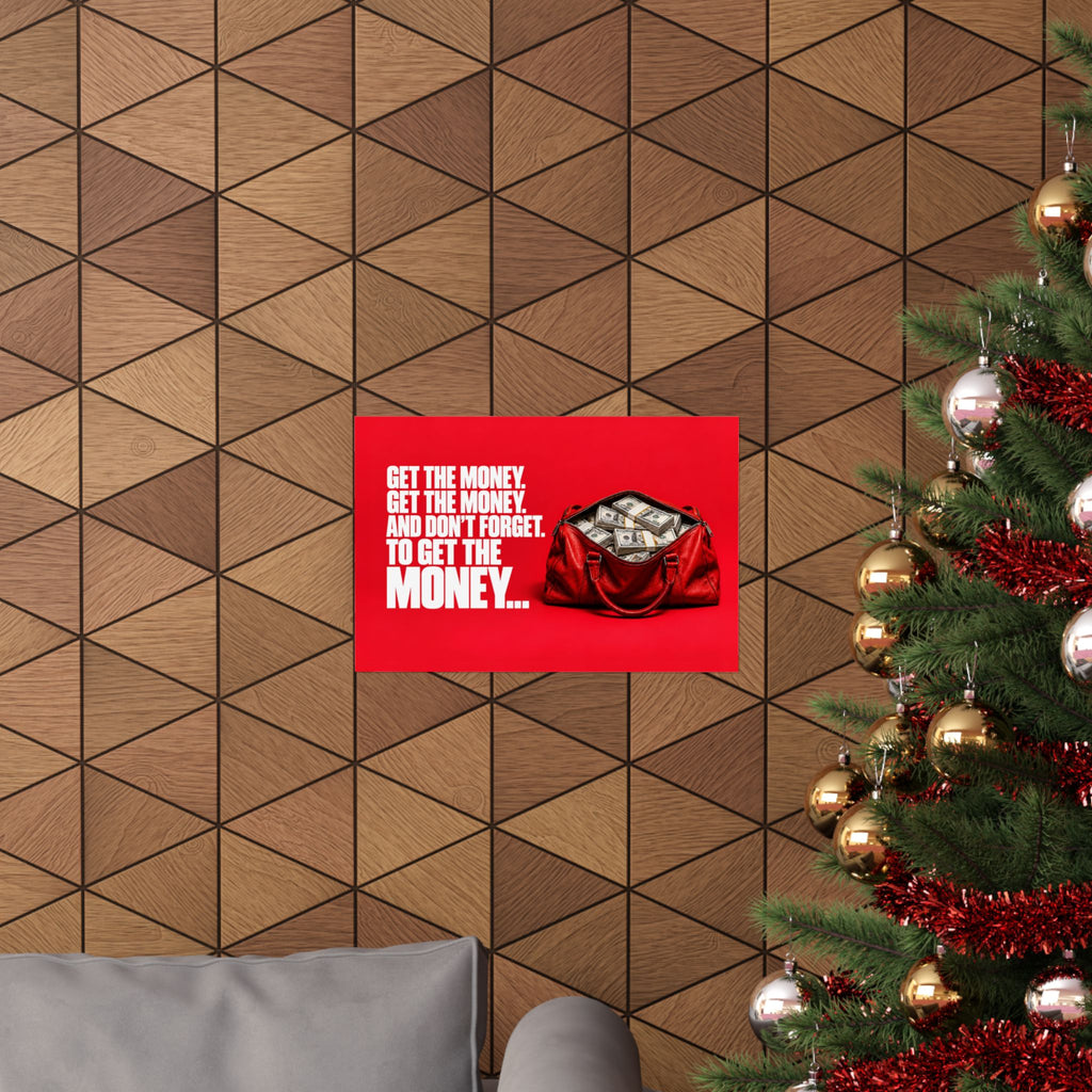 Get the Money - Money Wall Art | Matte Poster (Landscape)