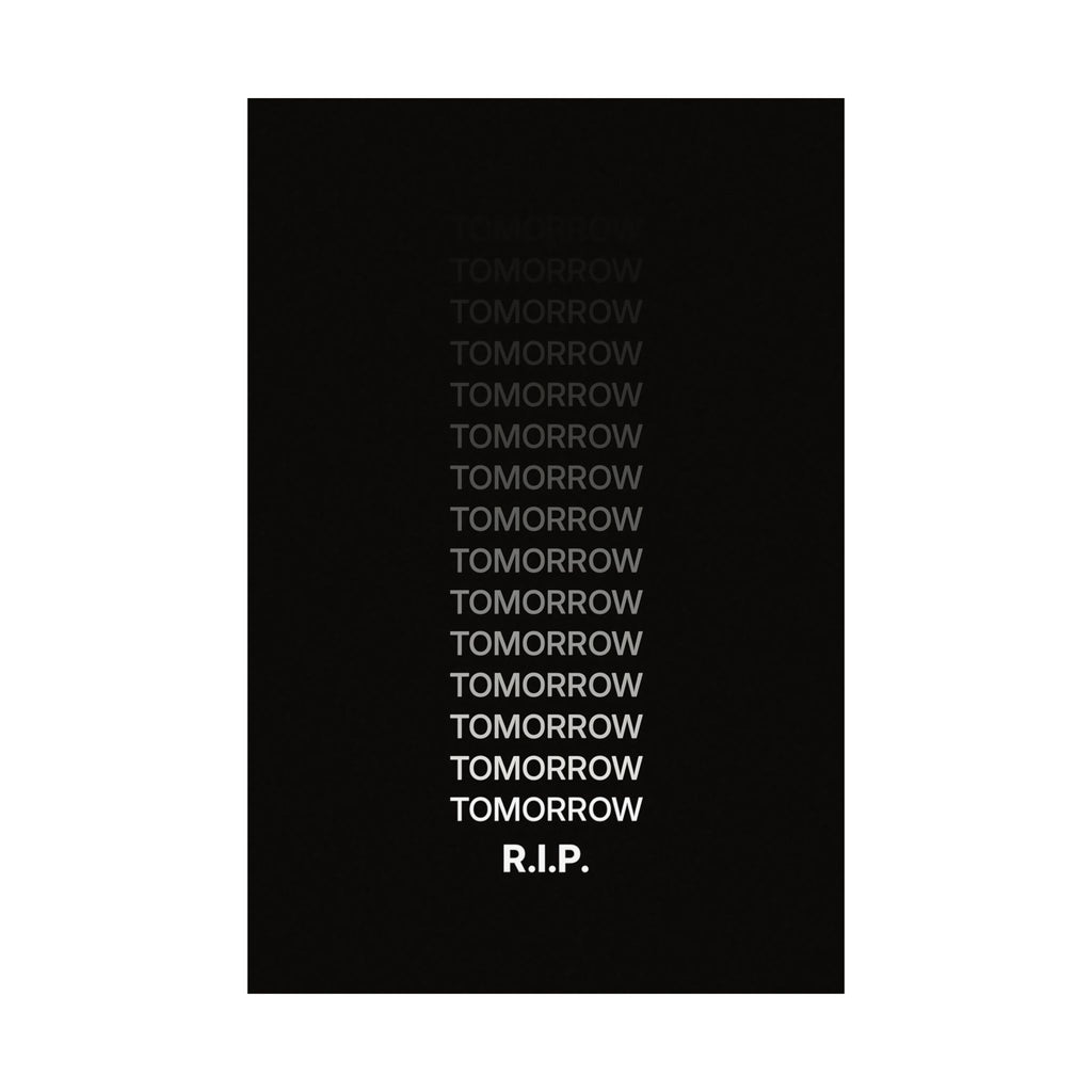 RIP Tomorrow Black - Motivational Typography Poster | Matte Poster