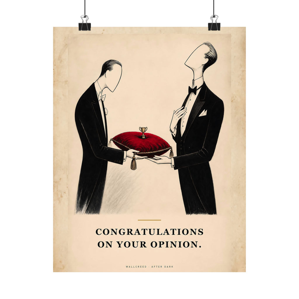 Congratulations on Your Opinion - Funny Wall Art | Matte Poster
