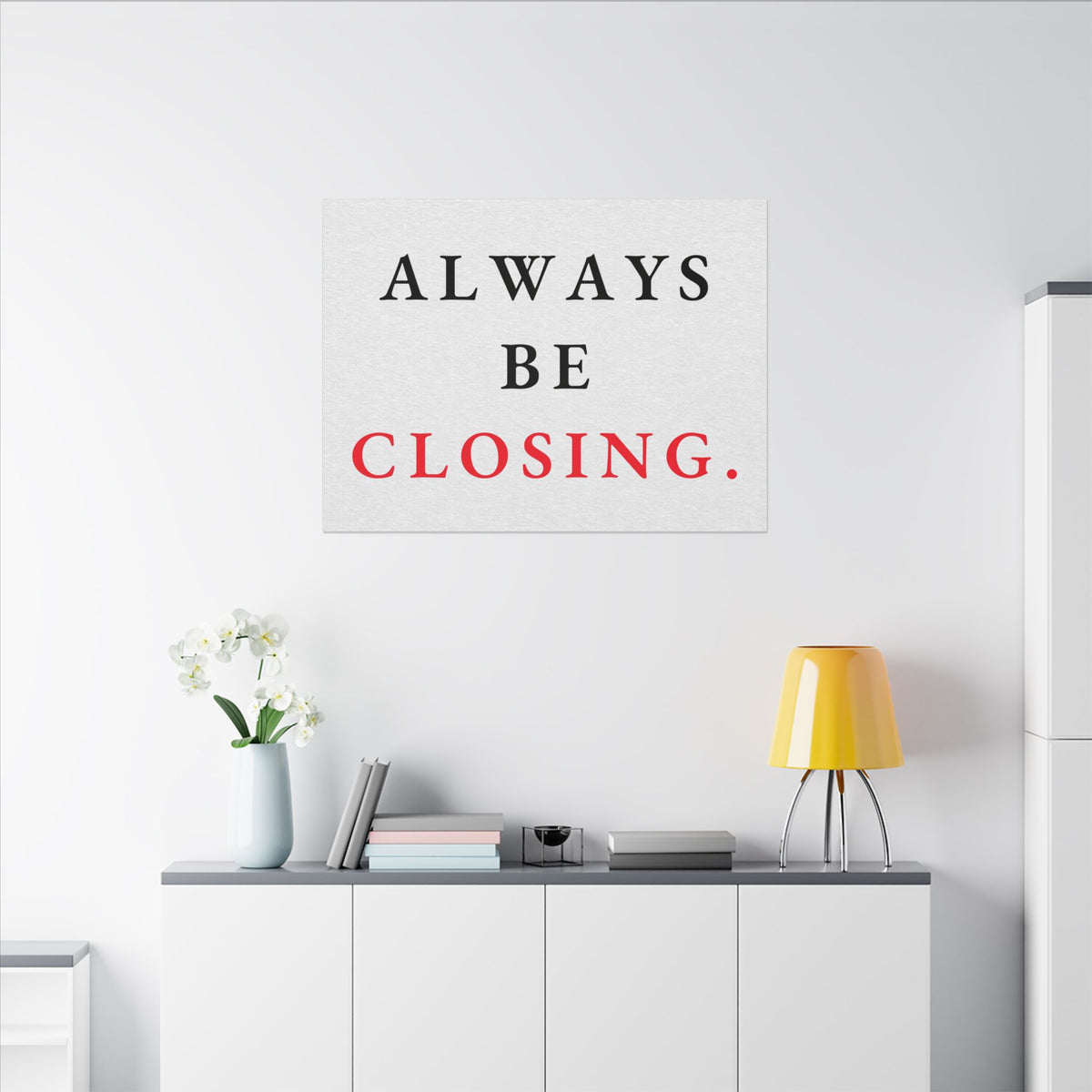 Always Be Closing - Office Wall Art Quotes | Canvas (Landscape)