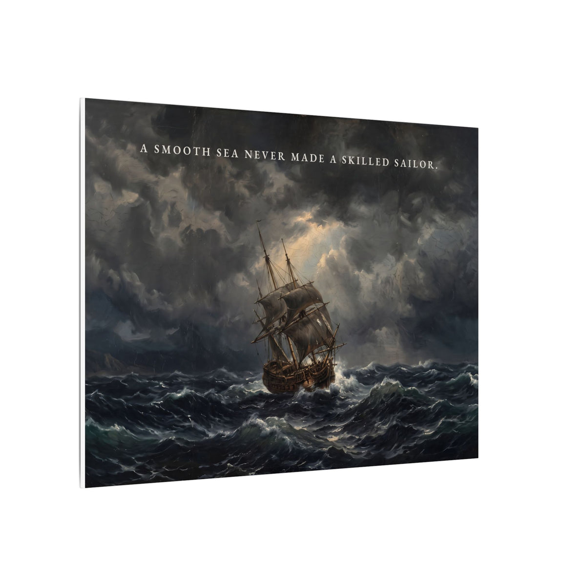 A Smooth Sea Never Made a Skilled Sailor - Storm Ship Wall Art | Canvas (Landscape)