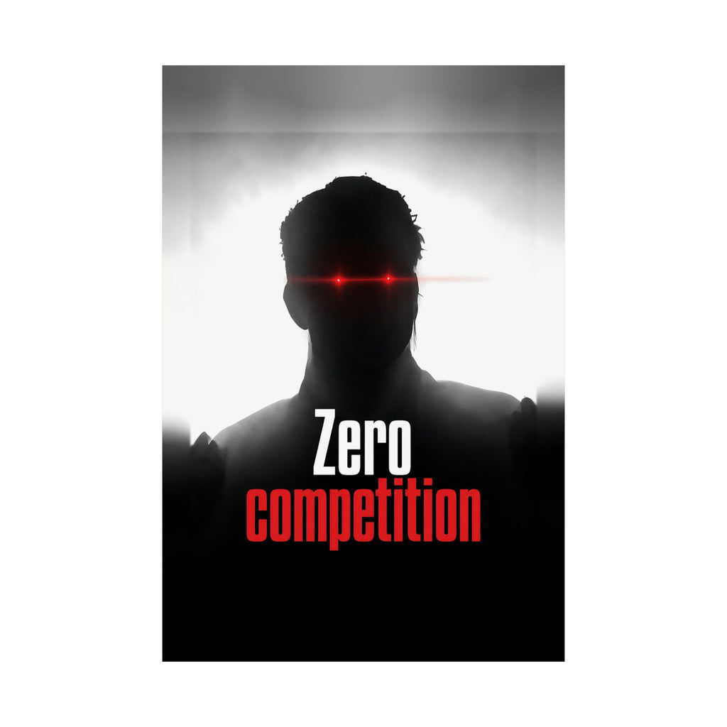 Zero Competition - Men's Office Wall Art | Matte Poster
