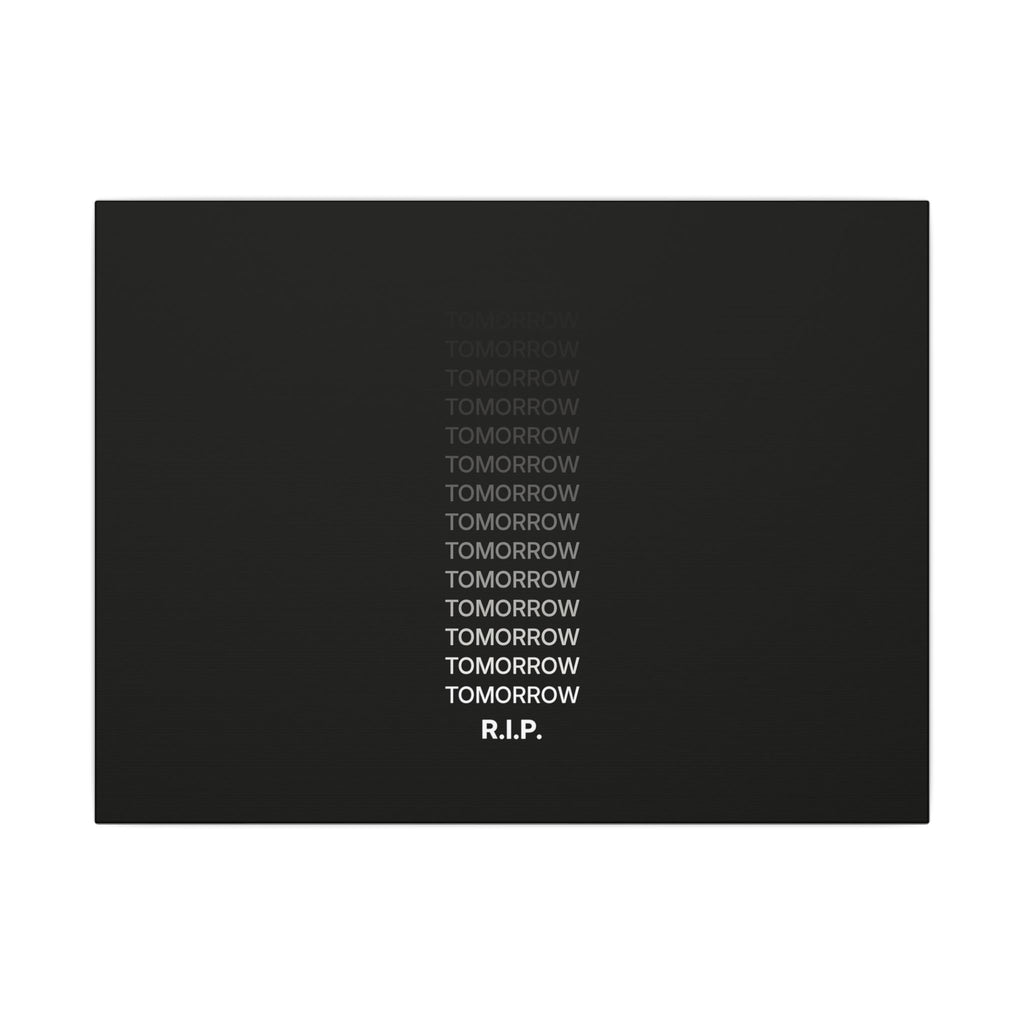 RIP Tomorrow Black - Motivational Typography Poster | Canvas (Landscape)