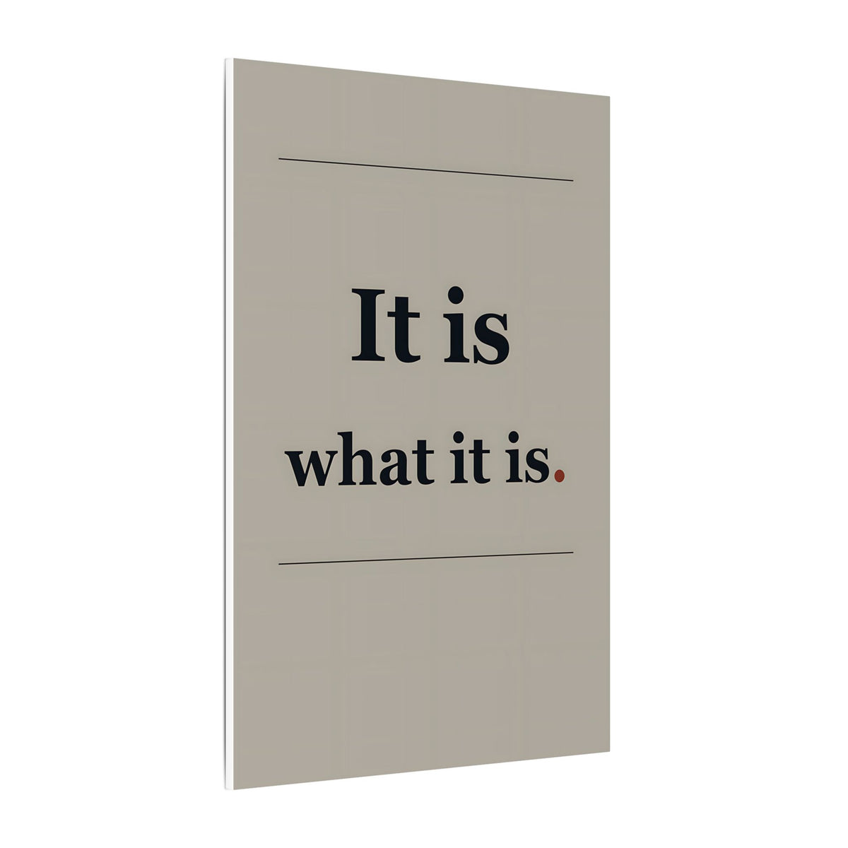 It Is What It Is - Quote Wall Art | Canvas