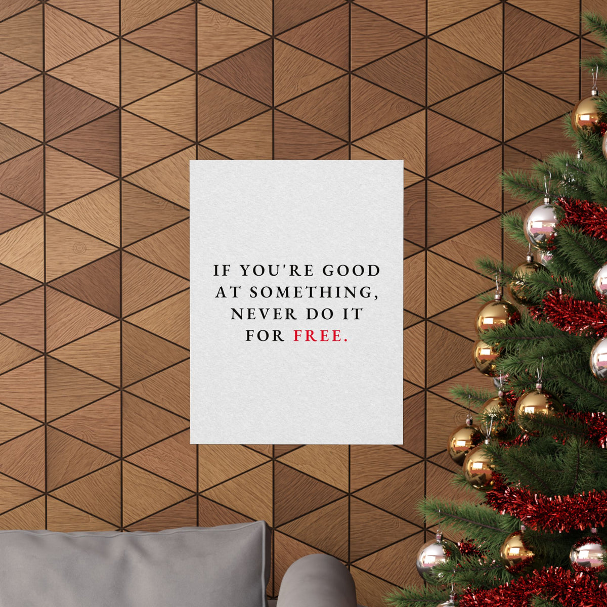 Never Do It for Free - Inspirational Quotes Wall Art For Office | Matte Poster