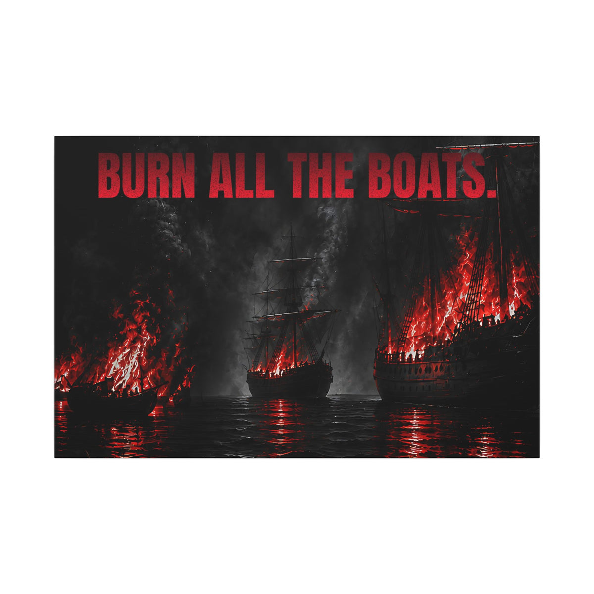 Burn All the Boats - Nautical Wall Art | Canvas (Landscape)
