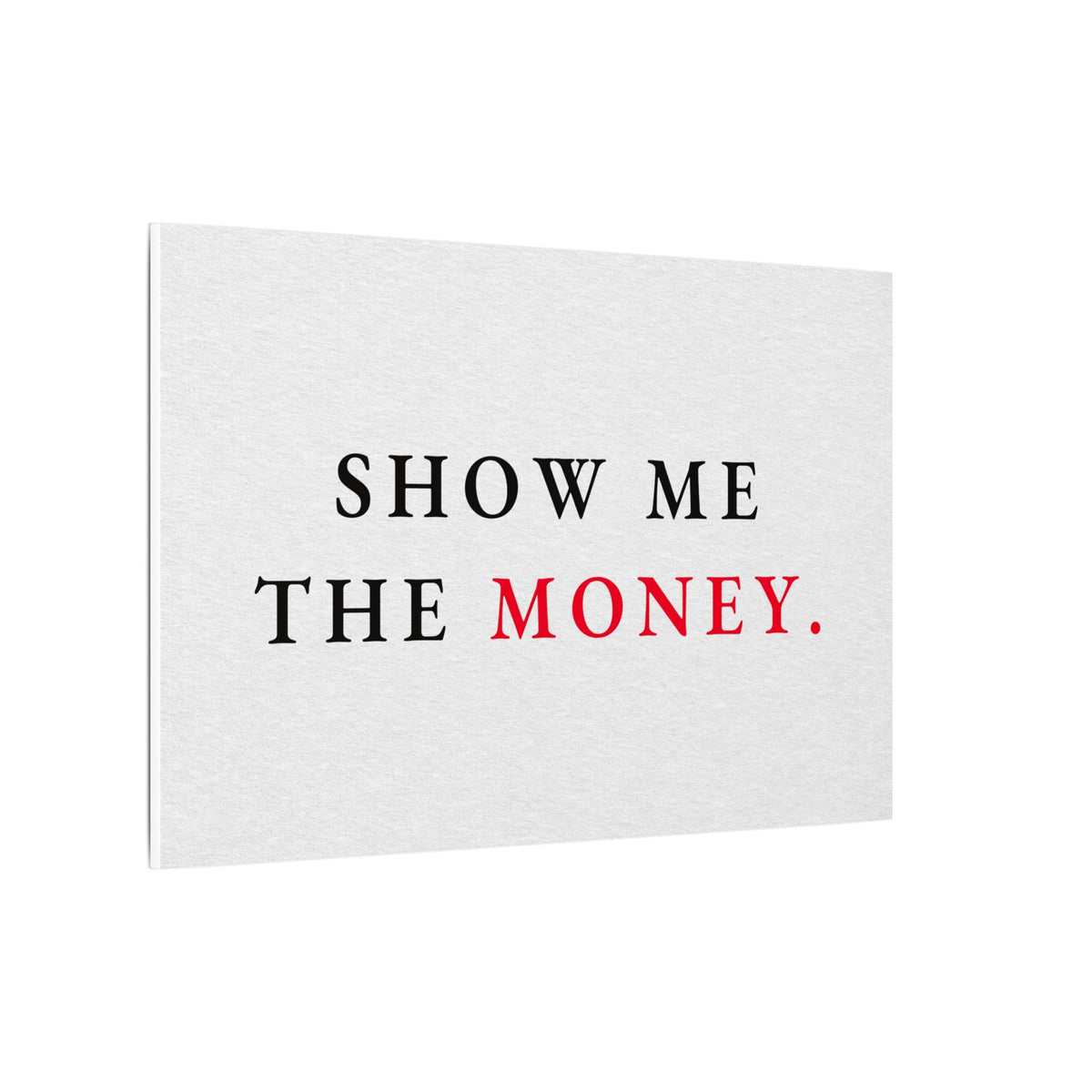 Show Me the Money - Office Wall Art Quotes | Canvas (Landscape)
