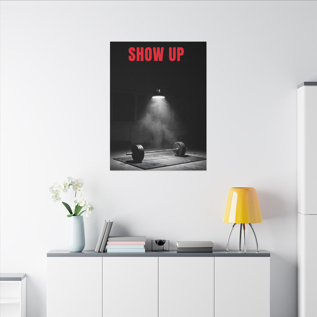 Show Up - Gym Wall Art | Canvas