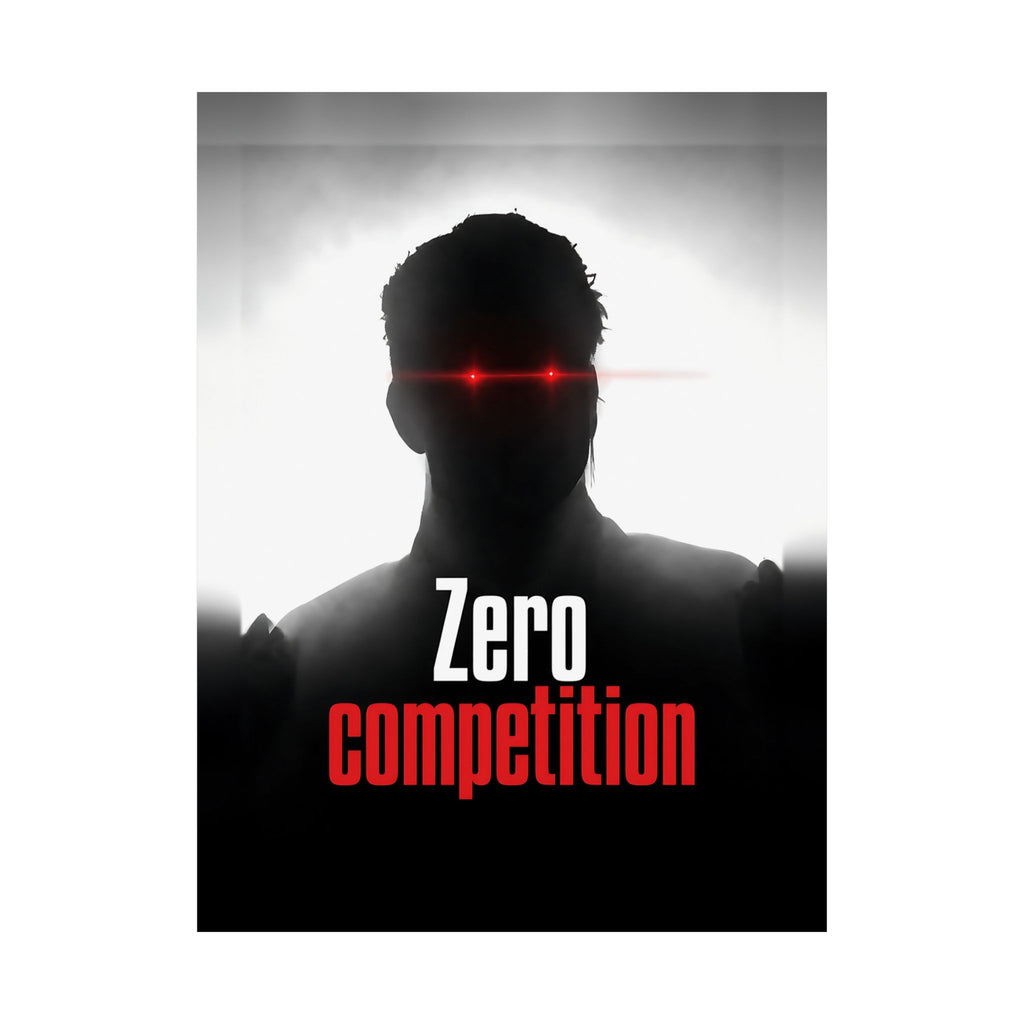 Zero Competition - Men's Office Wall Art | Matte Poster