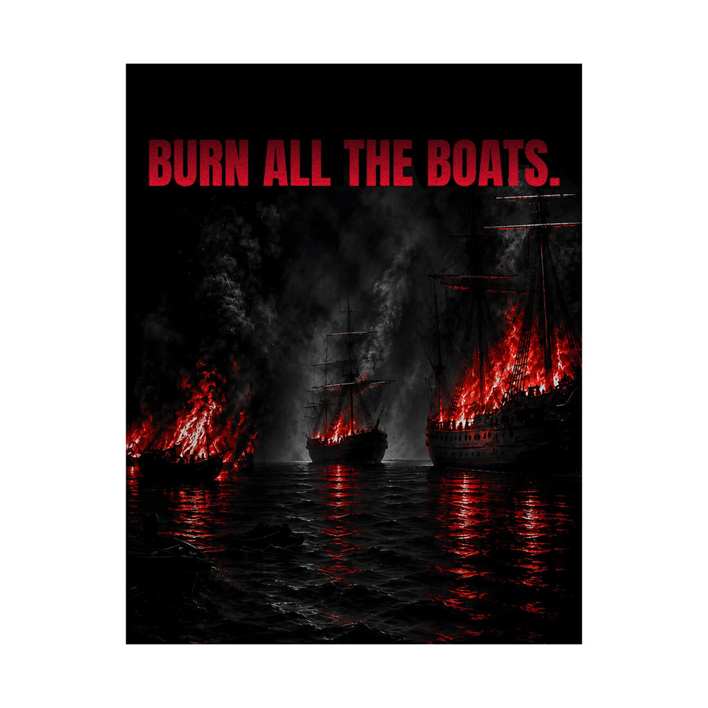 Burn All the Boats - Nautical Wall Art | Matte Poster
