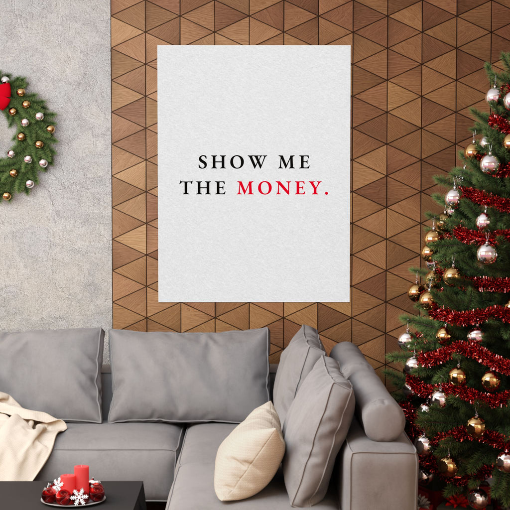 Show Me the Money - Office Wall Art Quotes | Matte Poster