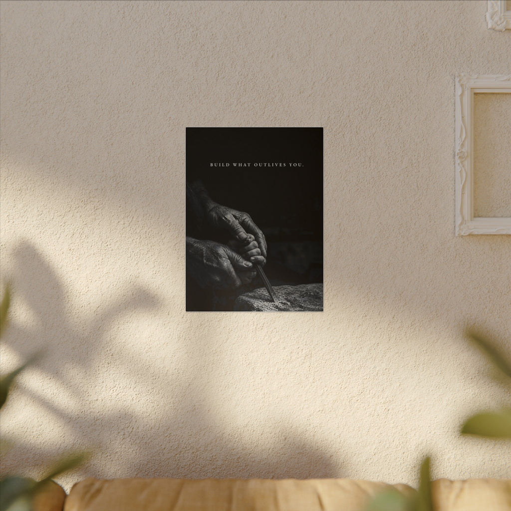 Build What Outlives You - Motivational Posters | Canvas