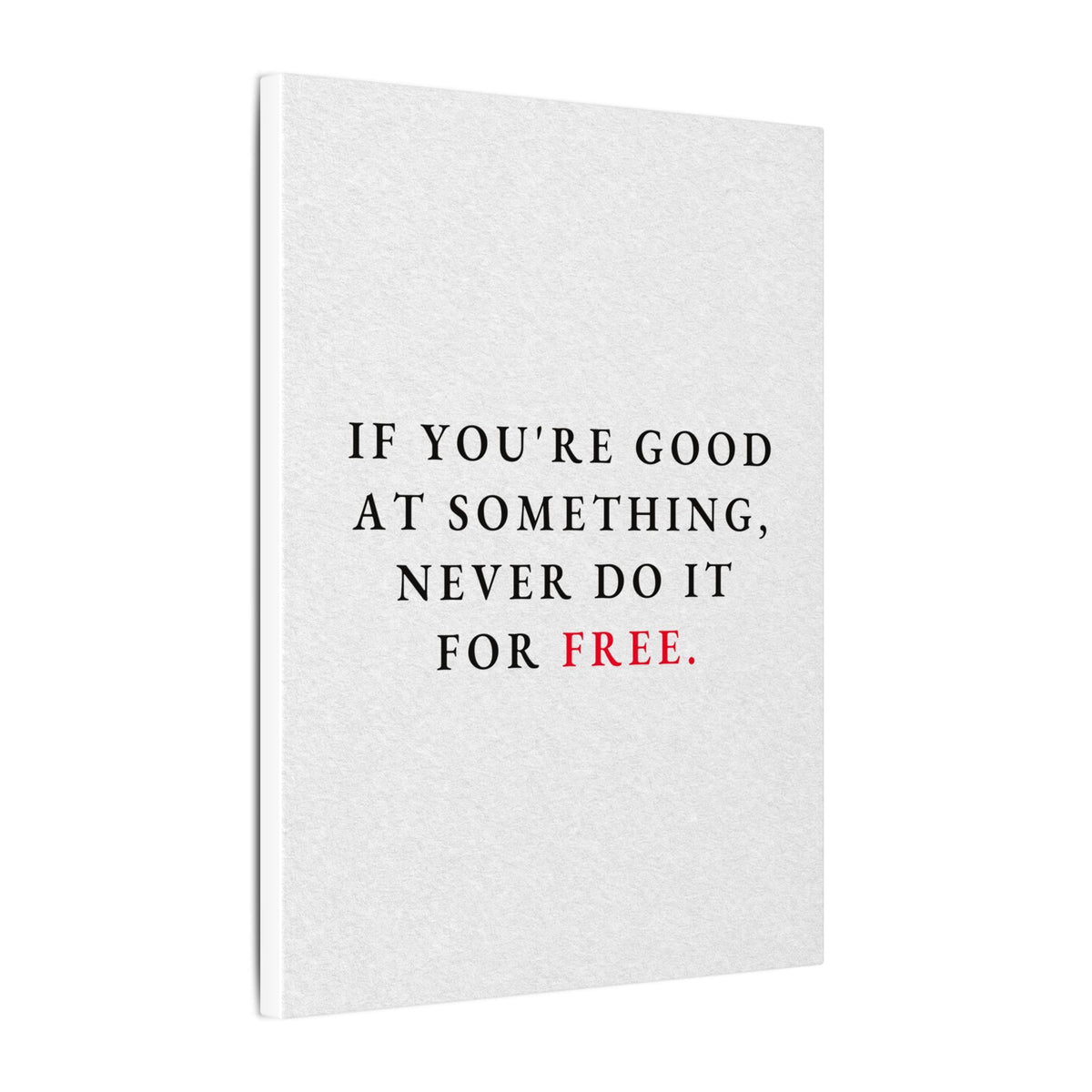 Never Do It for Free - Inspirational Quotes Wall Art For Office | Canvas
