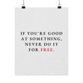 Never Do It for Free - Inspirational Quotes Wall Art For Office | Matte Poster