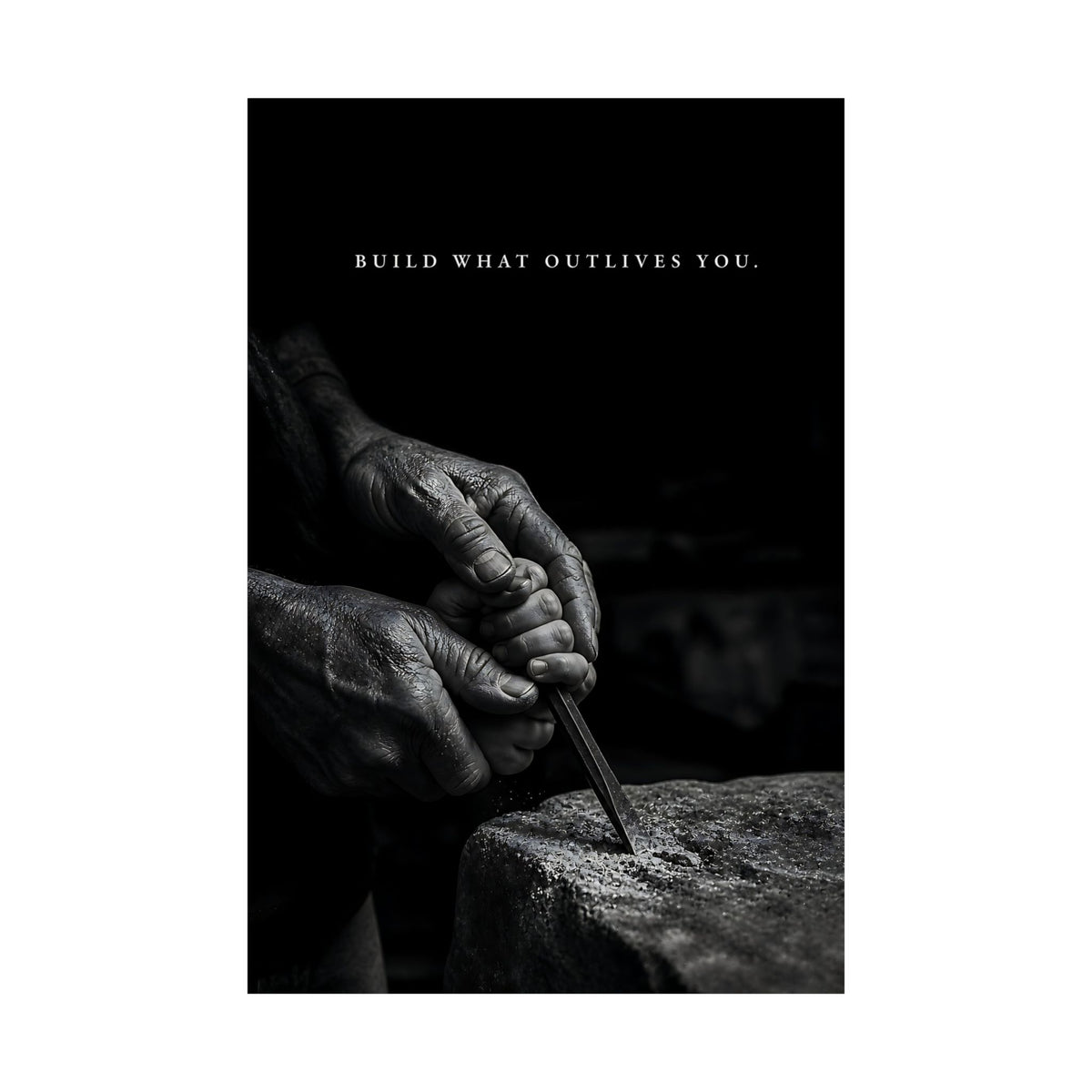 Build What Outlives You - Motivational Posters | Matte Poster