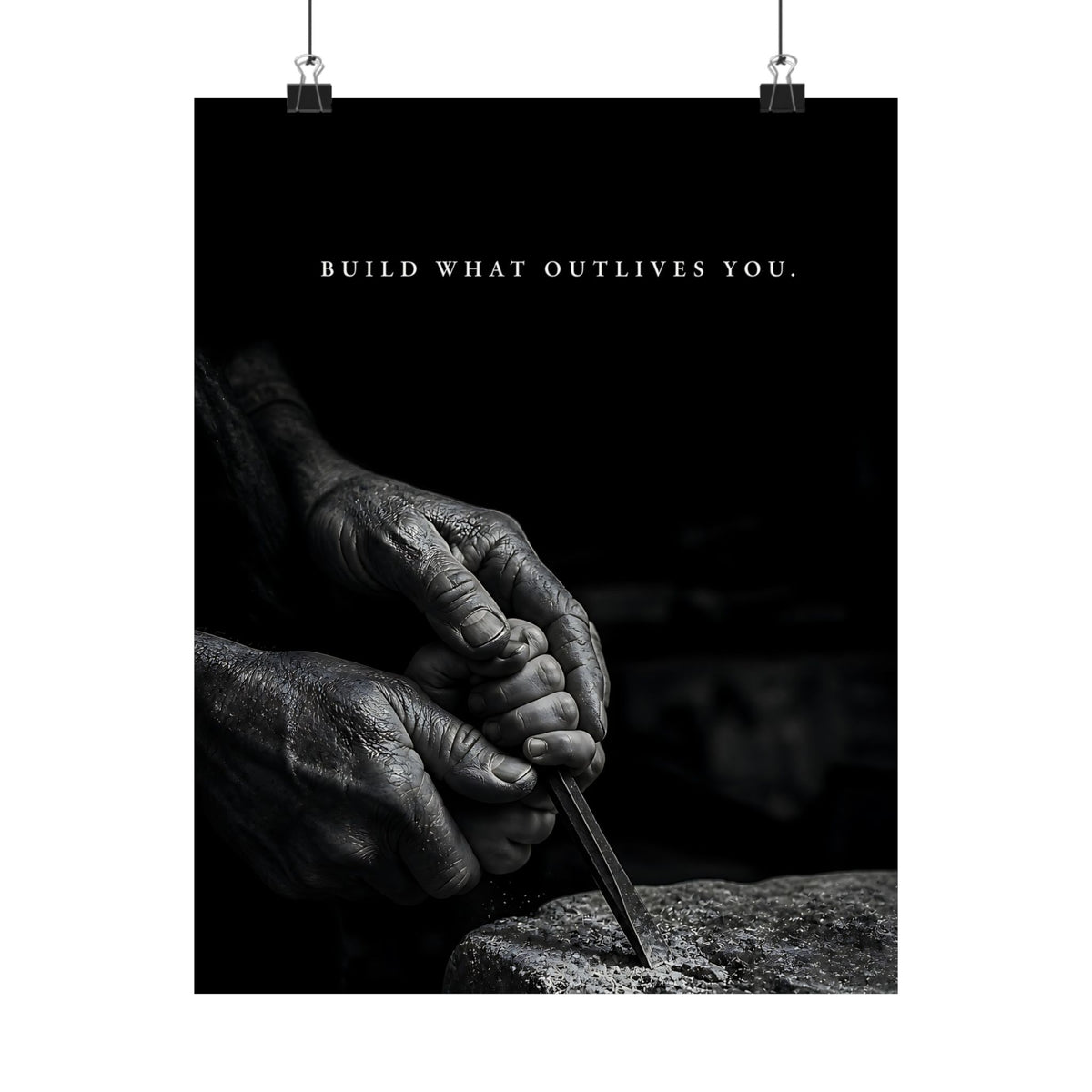 Build What Outlives You - Motivational Posters | Matte Poster