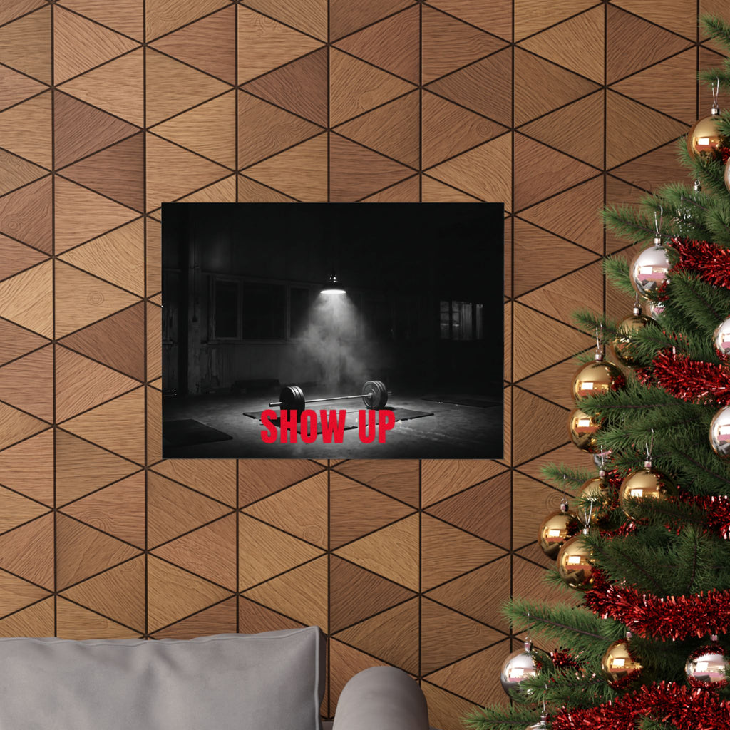 Show Up - Gym Wall Art | Matte Poster (Landscape)