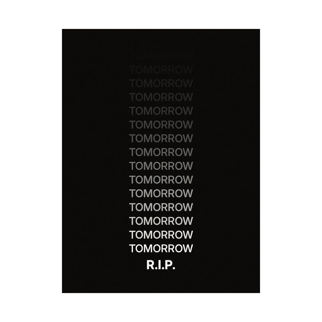 RIP Tomorrow Black - Motivational Typography Poster | Matte Poster